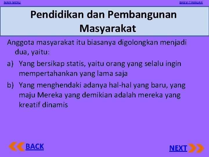 MAIN MENU BAB VI TINJAUAN Pendidikan dan Pembangunan Masyarakat Anggota masyarakat itu biasanya digolongkan