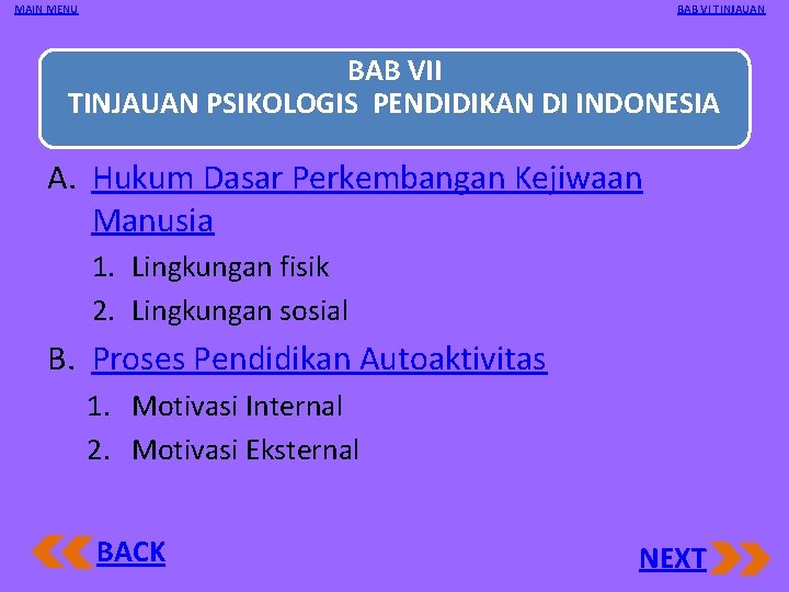 MAIN MENU BAB VI TINJAUAN BAB VII TINJAUAN PSIKOLOGIS PENDIDIKAN DI INDONESIA A. Hukum