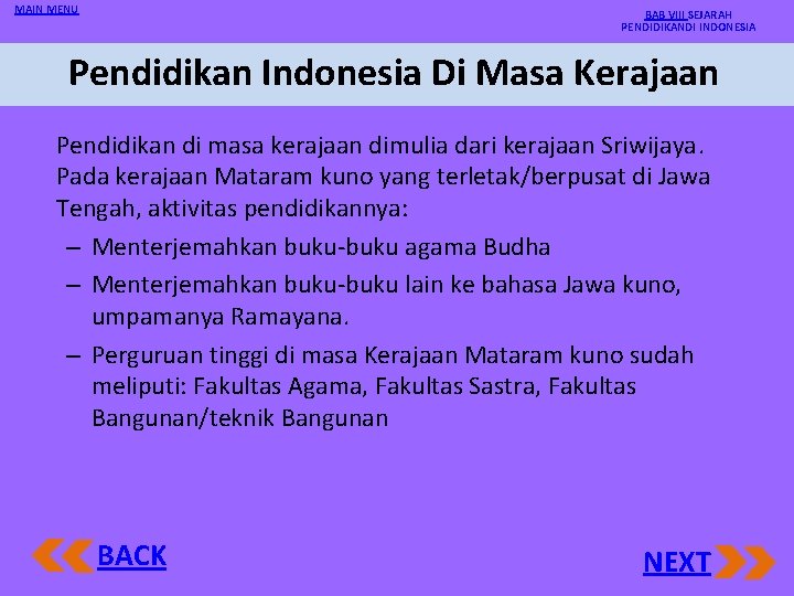 MAIN MENU BAB VIII SEJARAH PENDIDIKANDI INDONESIA Pendidikan Indonesia Di Masa Kerajaan Pendidikan di