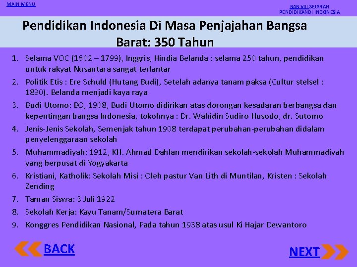 MAIN MENU BAB VIII SEJARAH PENDIDIKANDI INDONESIA Pendidikan Indonesia Di Masa Penjajahan Bangsa Barat: