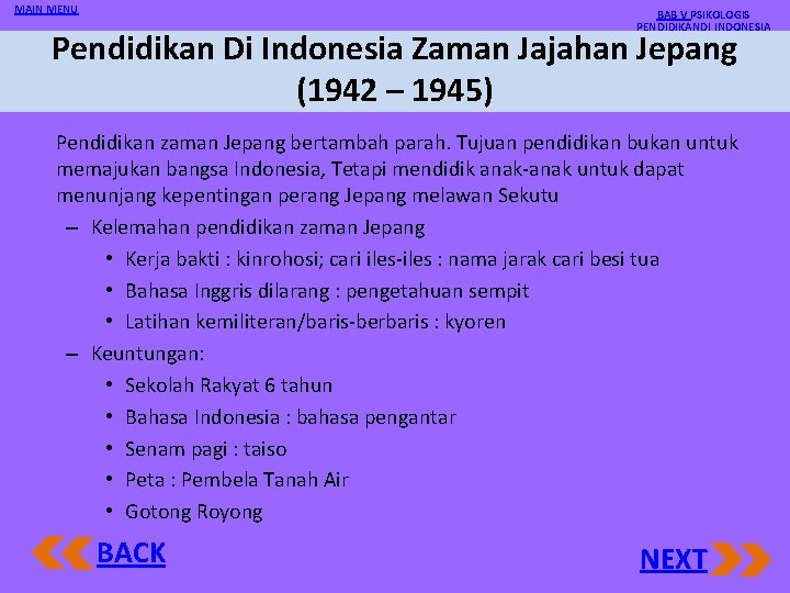 MAIN MENU BAB V PSIKOLOGIS PENDIDIKANDI INDONESIA Pendidikan Di Indonesia Zaman Jajahan Jepang (1942