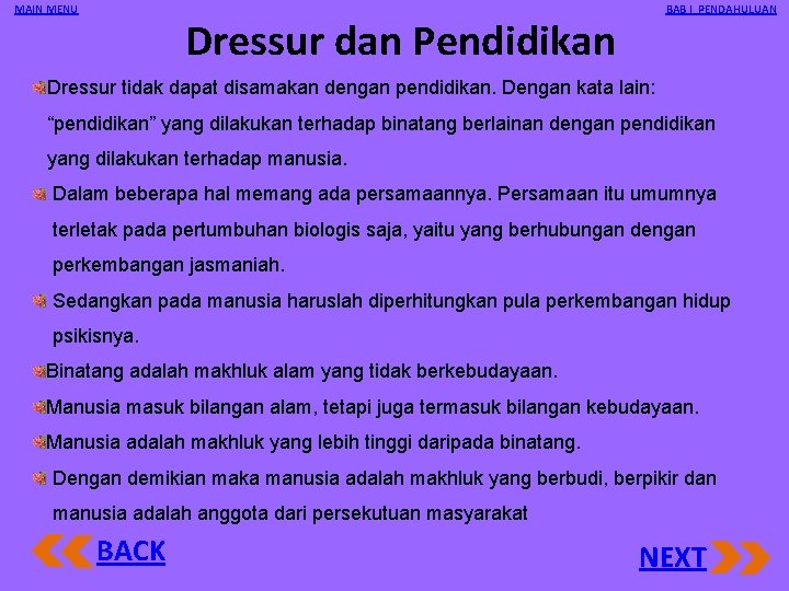 MAIN MENU BAB I PENDAHULUAN Dressur dan Pendidikan Dressur tidak dapat disamakan dengan pendidikan.