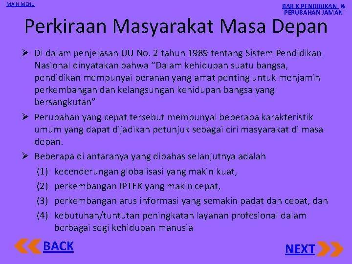 MAIN MENU BAB X PENDIDIKAN & PERUBAHAN JAMAN Perkiraan Masyarakat Masa Depan Ø Di