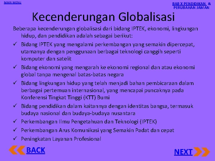 MAIN MENU BAB X PENDIDIKAN & PERUBAHAN JAMAN Kecenderungan Globalisasi Beberapa kecenderungan globalisasi dari
