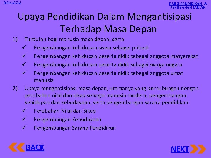 MAIN MENU BAB X PENDIDIKAN & PERUBAHAN JAMAN Upaya Pendidikan Dalam Mengantisipasi Terhadap Masa