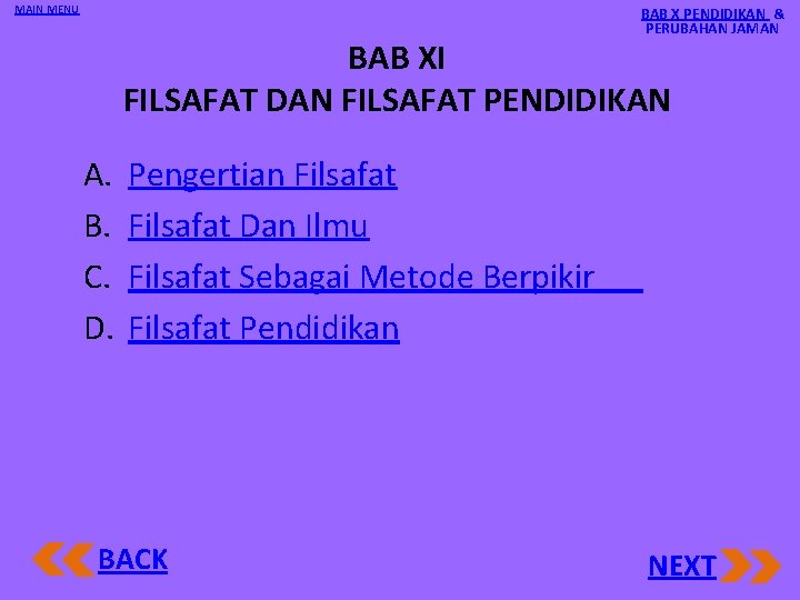 MAIN MENU BAB X PENDIDIKAN & PERUBAHAN JAMAN BAB XI FILSAFAT DAN FILSAFAT PENDIDIKAN