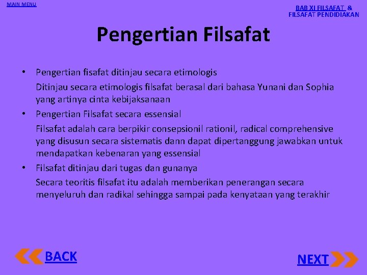 MAIN MENU BAB XI FILSAFAT & FILSAFAT PENDIDIAKAN Pengertian Filsafat • Pengertian fisafat ditinjau