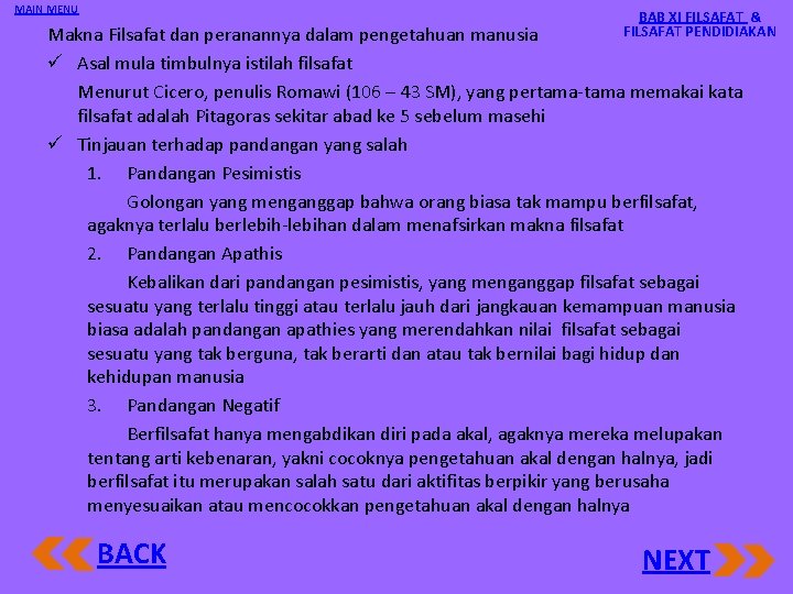 MAIN MENU BAB XI FILSAFAT & FILSAFAT PENDIDIAKAN Makna Filsafat dan peranannya dalam pengetahuan