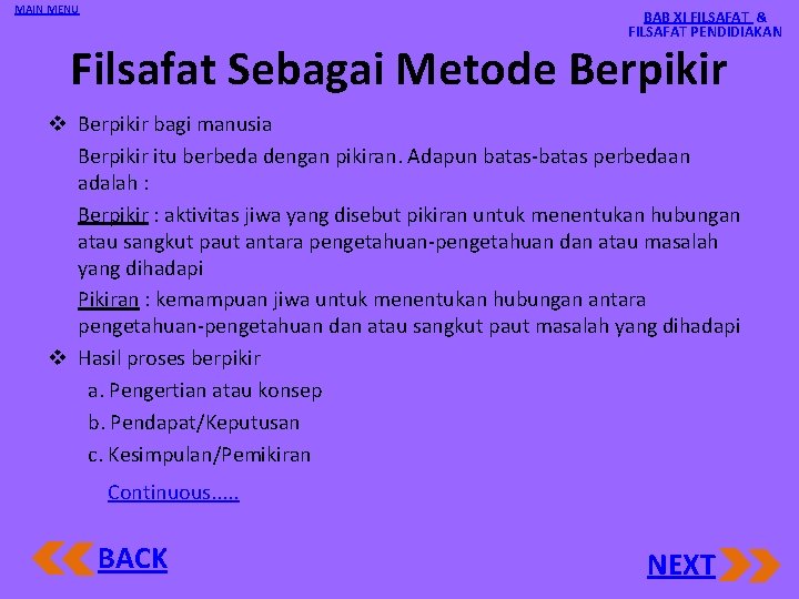 MAIN MENU BAB XI FILSAFAT & FILSAFAT PENDIDIAKAN Filsafat Sebagai Metode Berpikir v Berpikir