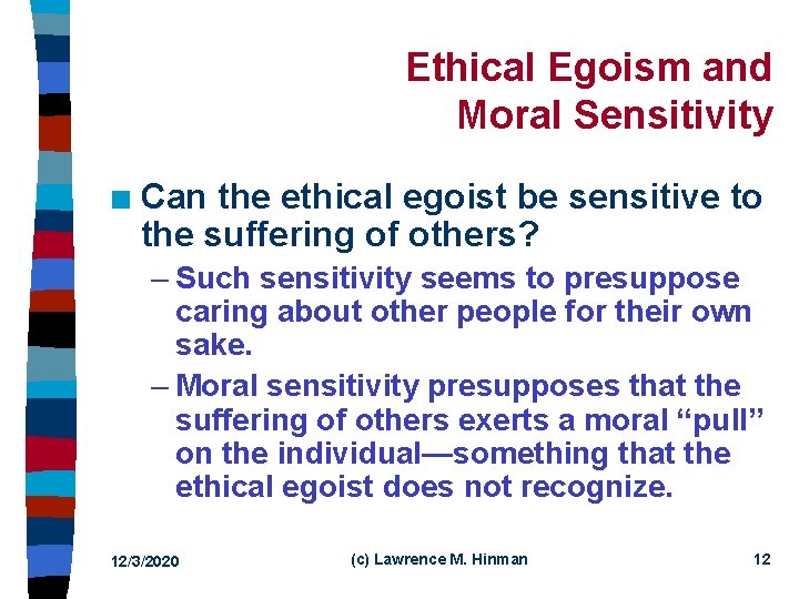 Ethical Egoism and Moral Sensitivity n Can the ethical egoist be sensitive to the