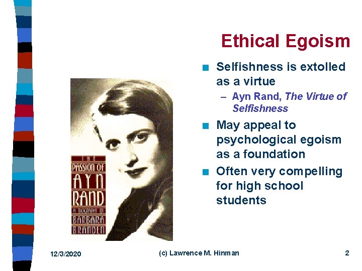 Ethical Egoism n Selfishness is extolled as a virtue – Ayn Rand, The Virtue
