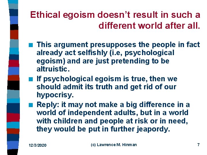 Ethical egoism doesn’t result in such a different world after all. n n n