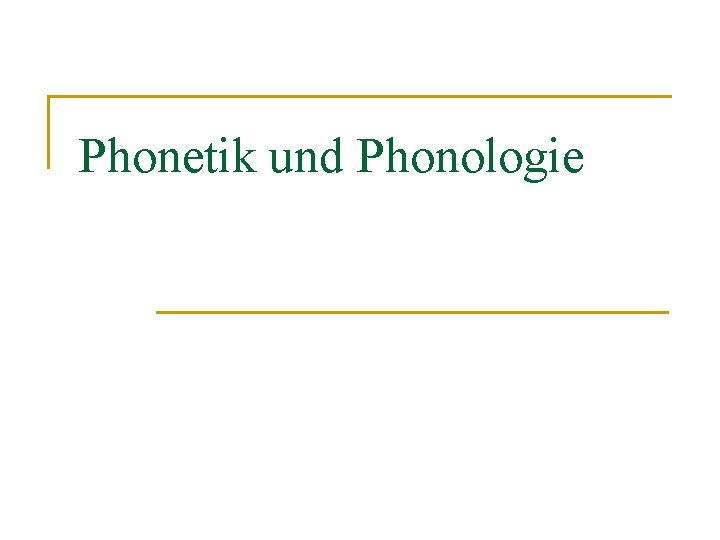 Phonetik und Phonologie 