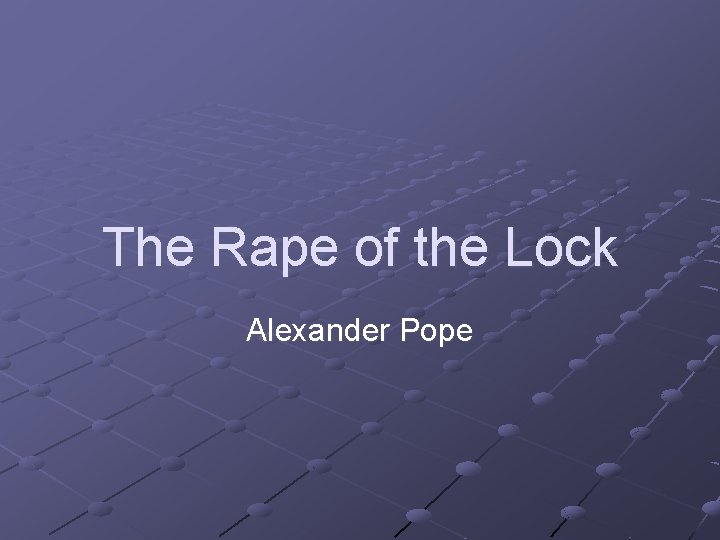 The Rape of the Lock Alexander Pope 