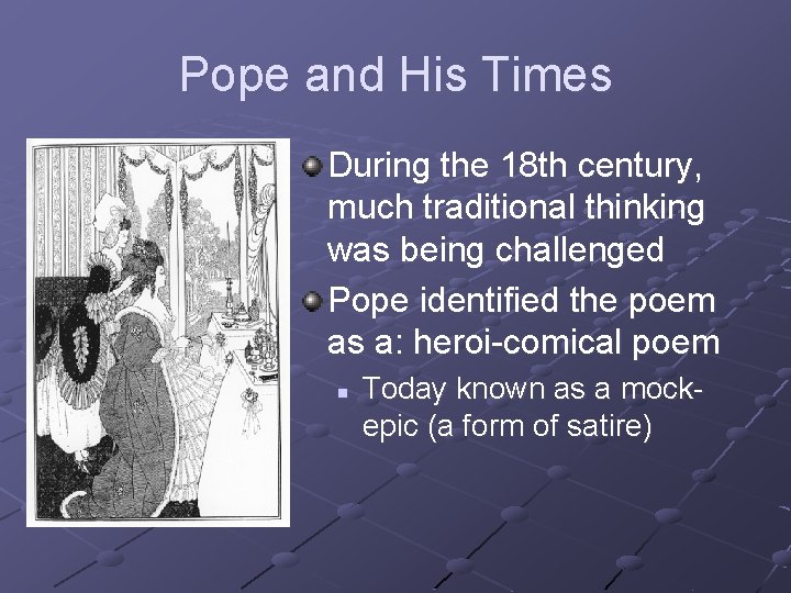 Pope and His Times During the 18 th century, much traditional thinking was being