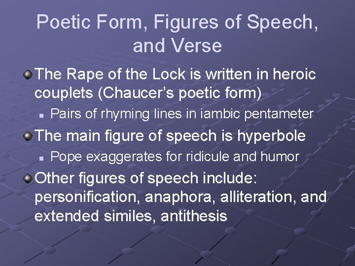 Poetic Form, Figures of Speech, and Verse The Rape of the Lock is written