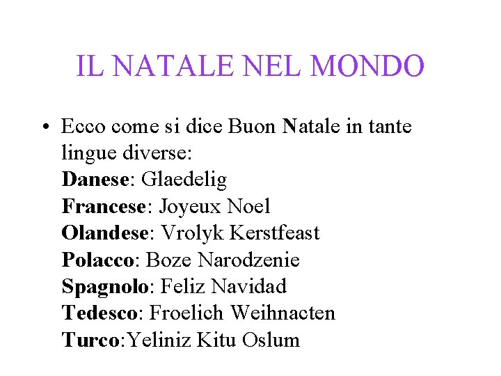 IL NATALE NEL MONDO • Ecco come si dice Buon Natale in tante lingue IL NATALE NEL MONDO • Ecco come si dice Buon Natale in tante lingue