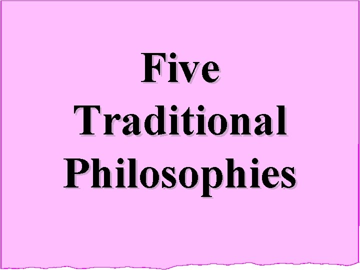 Five Traditional Philosophies 