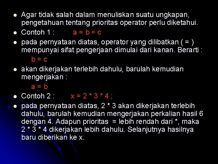 l l l Agar tidak salah dalam menuliskan suatu ungkapan, pengetahuan tentang prioritas operator