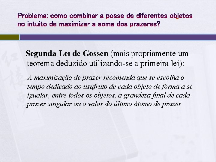 Problema: como combinar a posse de diferentes objetos no intuito de maximizar a soma