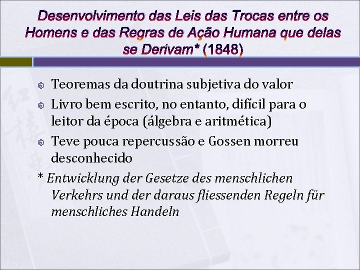 Desenvolvimento das Leis das Trocas entre os Homens e das Regras de Ação Humana