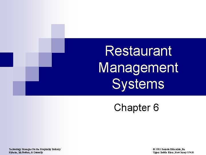 Restaurant Management Systems Chapter 6 Technology Strategies for the Hospitality Industry Nyheim, Mc. Fadden,