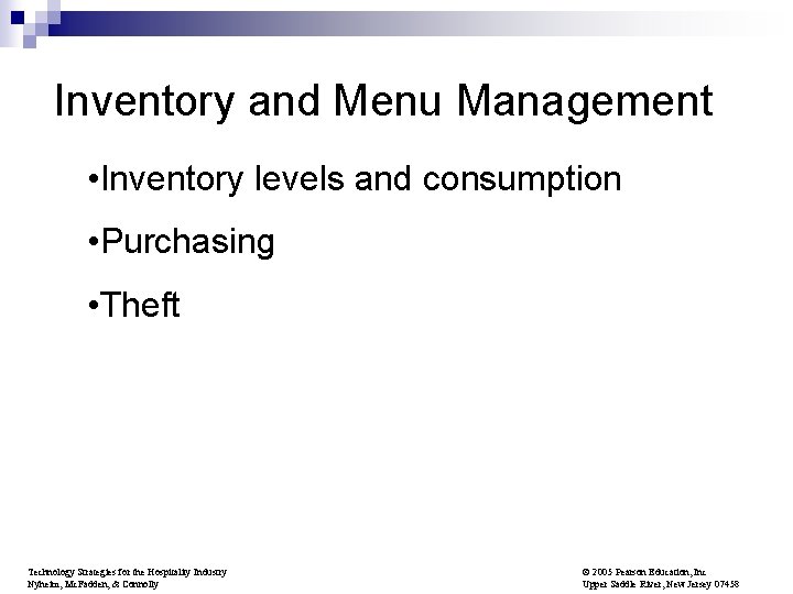 Inventory and Menu Management • Inventory levels and consumption • Purchasing • Theft Technology