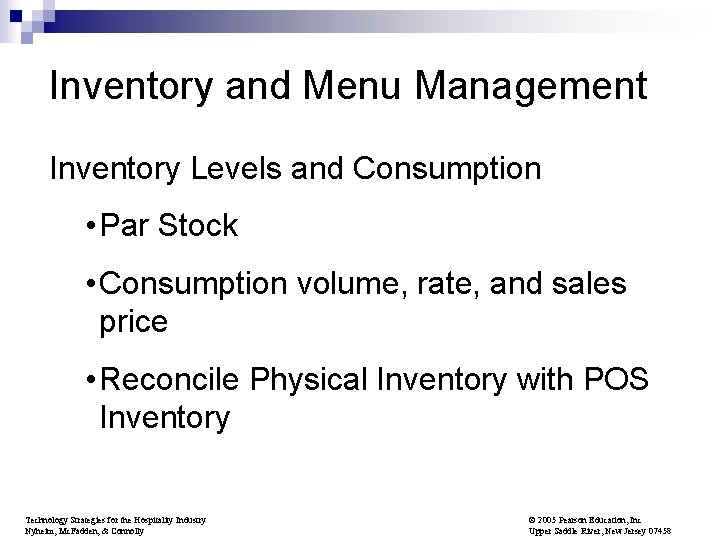 Inventory and Menu Management Inventory Levels and Consumption • Par Stock • Consumption volume,