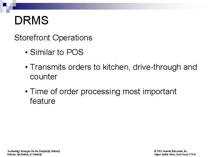 DRMS Storefront Operations • Similar to POS • Transmits orders to kitchen, drive-through and