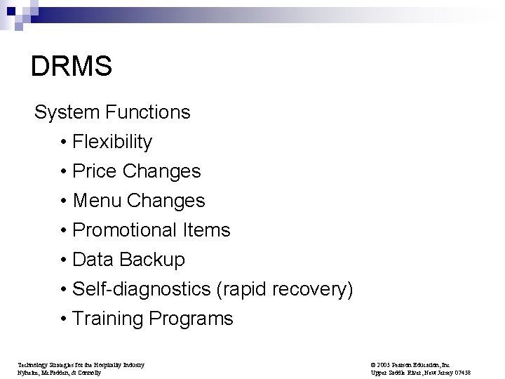 DRMS System Functions • Flexibility • Price Changes • Menu Changes • Promotional Items