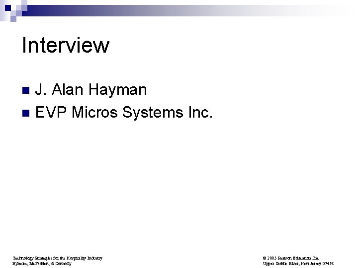 Interview J. Alan Hayman n EVP Micros Systems Inc. n Technology Strategies for the