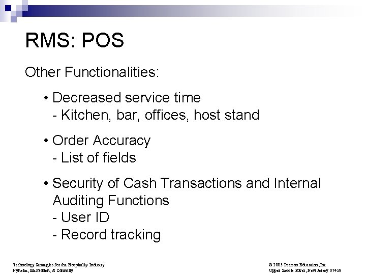 RMS: POS Other Functionalities: • Decreased service time - Kitchen, bar, offices, host stand