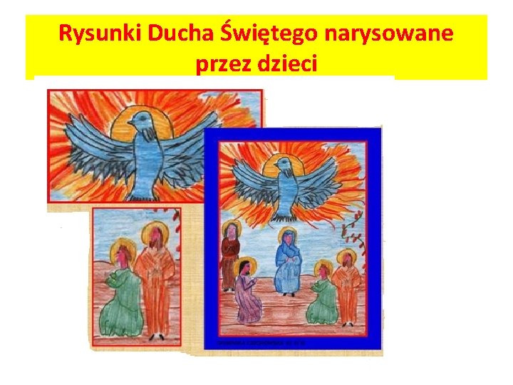 Rysunki Ducha Świętego narysowane przez dzieci 