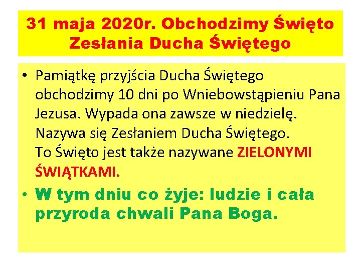 31 maja 2020 r. Obchodzimy Święto Zesłania Ducha Świętego • Pamiątkę przyjścia Ducha Świętego