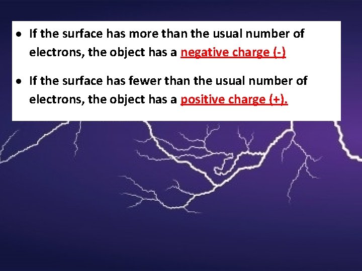  If the surface has more than the usual number of electrons, the object