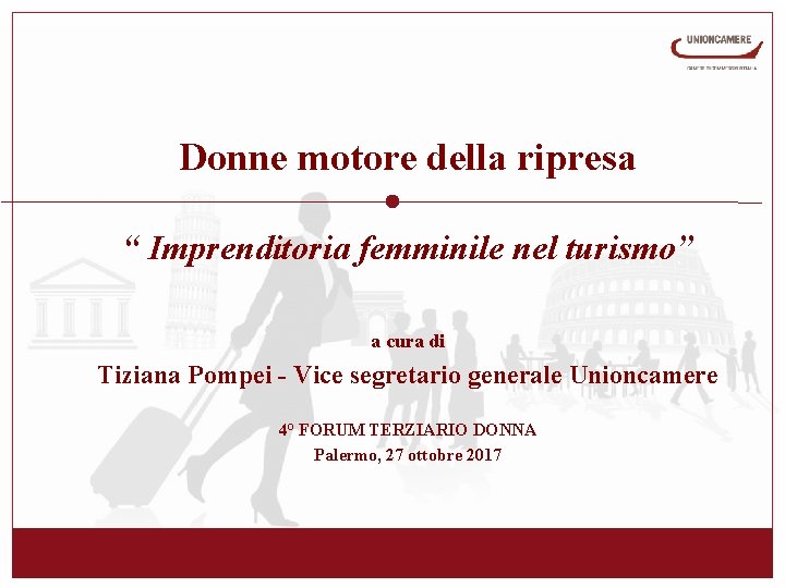 Donne motore della ripresa “ Imprenditoria femminile nel turismo” a cura di Tiziana Pompei