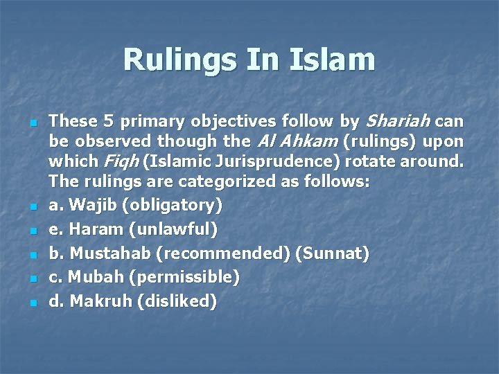 Rulings In Islam n n n These 5 primary objectives follow by Shariah can