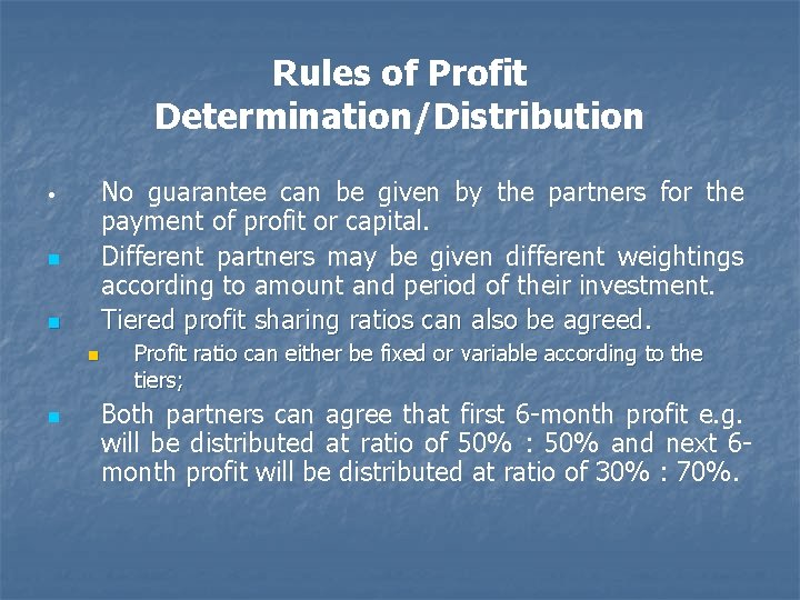 Rules of Profit Determination/Distribution No guarantee can be given by the partners for the
