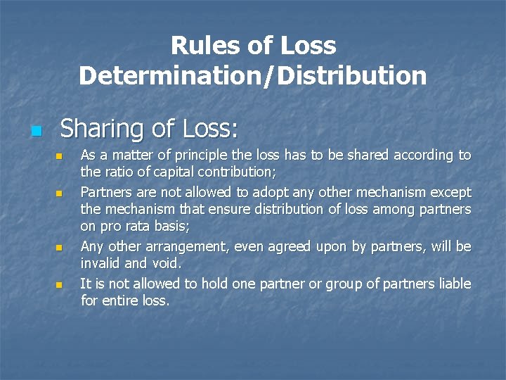 Rules of Loss Determination/Distribution n Sharing of Loss: n n As a matter of