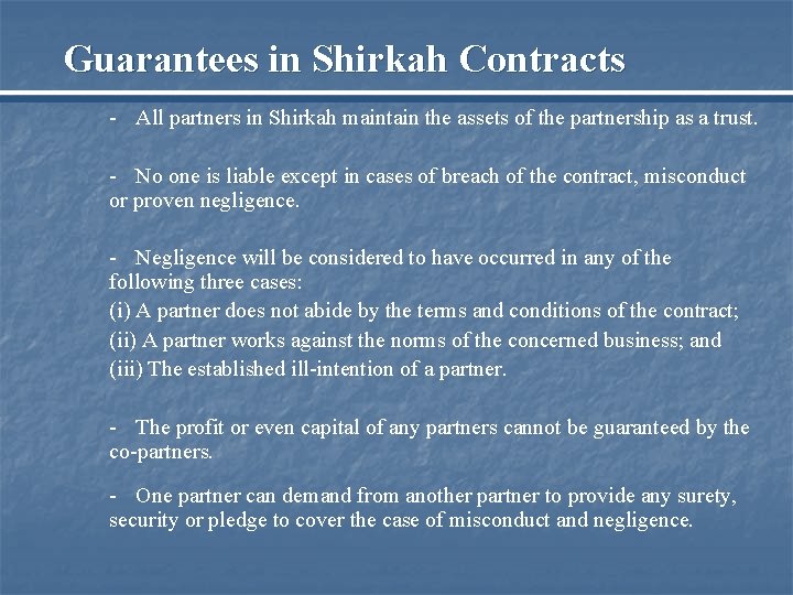 Guarantees in Shirkah Contracts - All partners in Shirkah maintain the assets of the