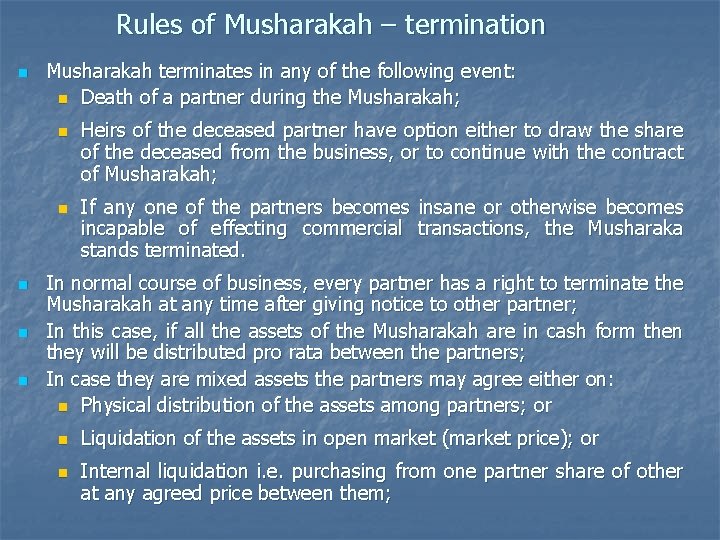 Rules of Musharakah – termination n Musharakah terminates in any of the following event: