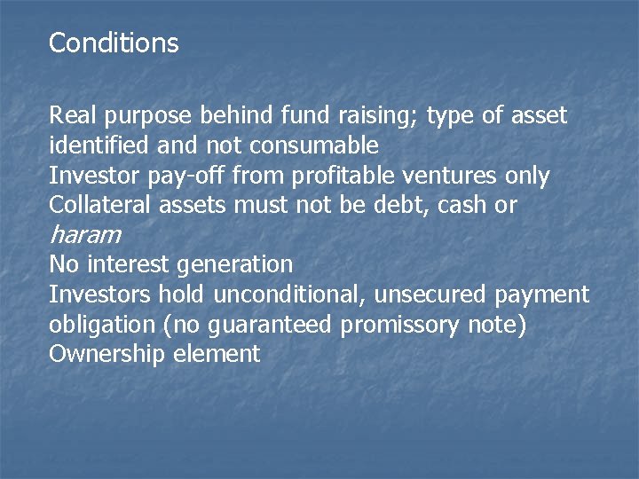 Conditions Real purpose behind fund raising; type of asset identified and not consumable Investor