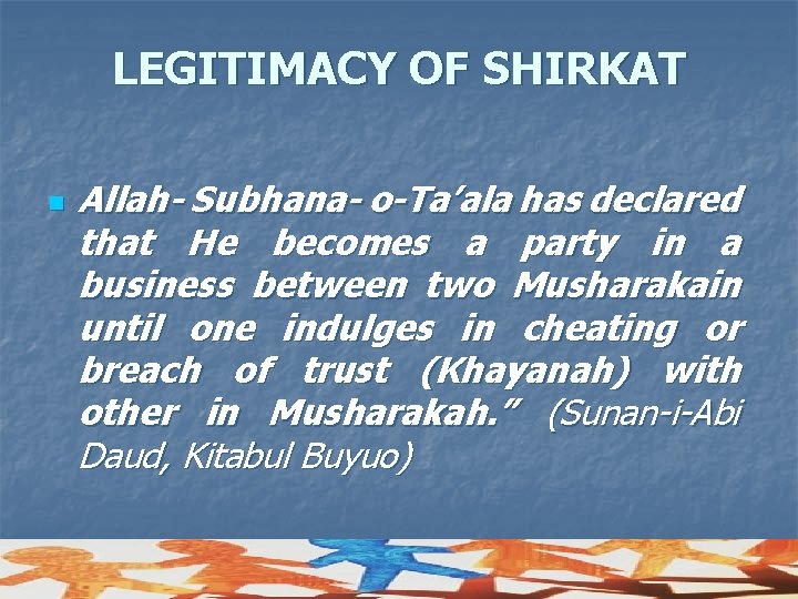 LEGITIMACY OF SHIRKAT n Allah- Subhana- o-Ta’ala has declared that He becomes a party