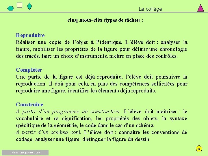 Le collège cinq mots-clés (types de tâches) : Reproduire Réaliser une copie de l’objet