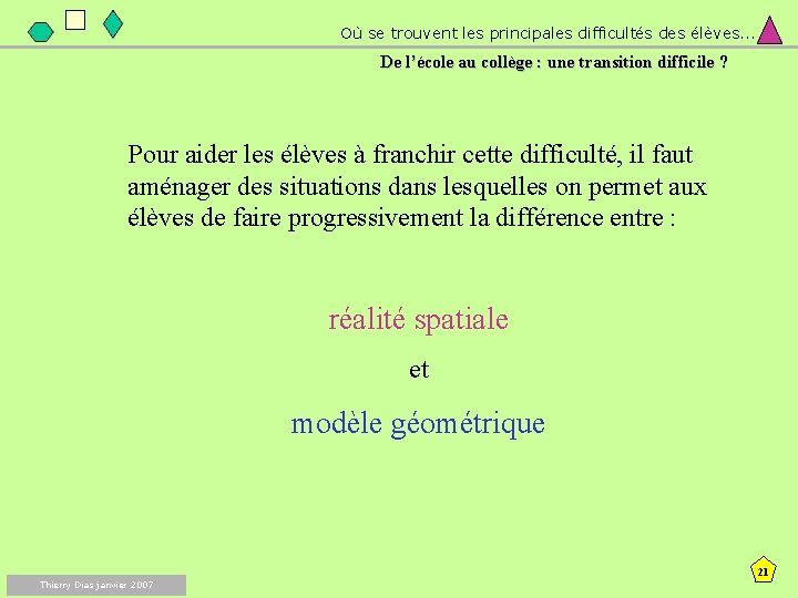 Où se trouvent les principales difficultés des élèves. . . De l’école au collège