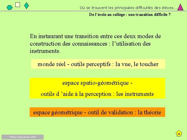 Où se trouvent les principales difficultés des élèves. . . De l’école au collège