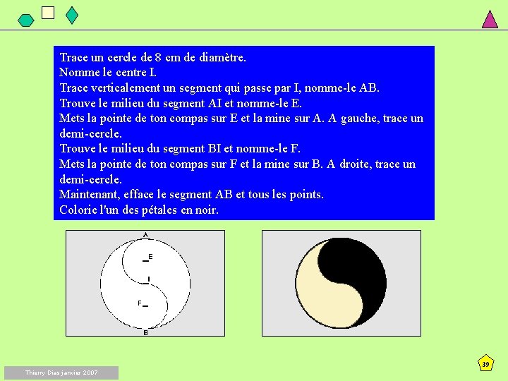 Trace un cercle de 8 cm de diamètre. Nomme le centre I. Trace verticalement