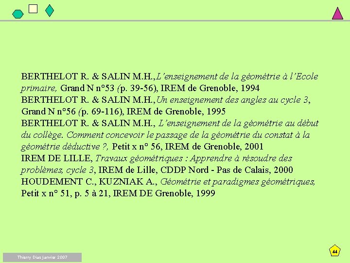 BERTHELOT R. & SALIN M. H. , L’enseignement de la géométrie à l’Ecole primaire,