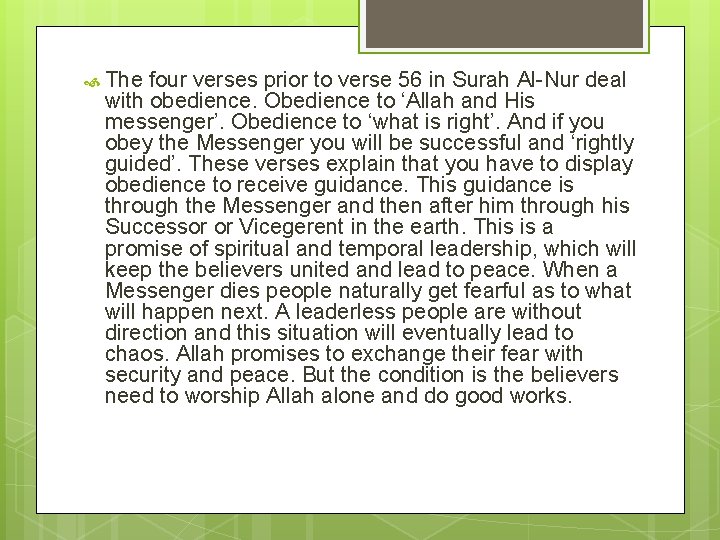 The four verses prior to verse 56 in Surah Al-Nur deal with obedience. The four verses prior to verse 56 in Surah Al-Nur deal with obedience.