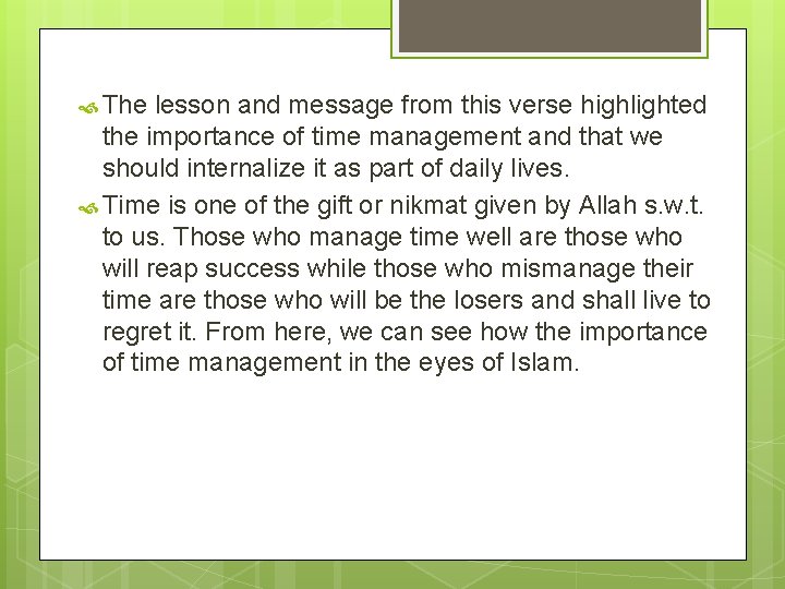  The lesson and message from this verse highlighted the importance of time management